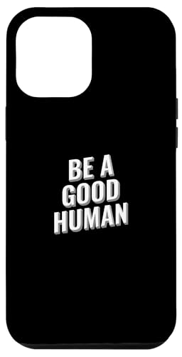 Seien Sie ein guter Mensch, inspirierendes Design Hülle für iPhone 12 Pro Max Seien Sie ein guter Mensch, inspirierendes Design Hülle für iPhone 12 Pro Max von Meme Designs by RLW