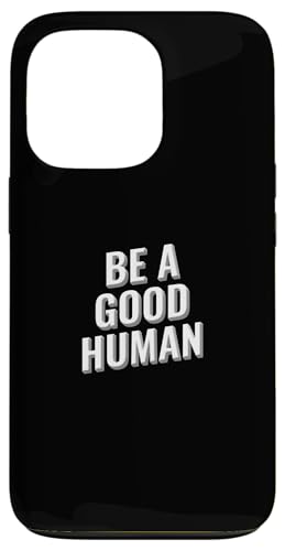 Seien Sie ein guter Mensch, inspirierendes Design Hülle für iPhone 13 Pro Seien Sie ein guter Mensch, inspirierendes Design Hülle für iPhone 13 Pro von Meme Designs by RLW