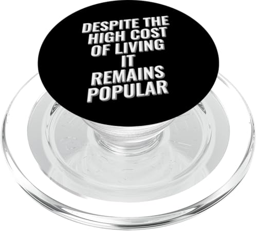 Trotz der hohen Lebenshaltungskosten bleibt es beliebt PopSockets PopGrip für MagSafe Trotz der hohen Lebenshaltungskosten bleibt es beliebt PopSockets PopGrip für MagSafe von Meme Designs by RLW