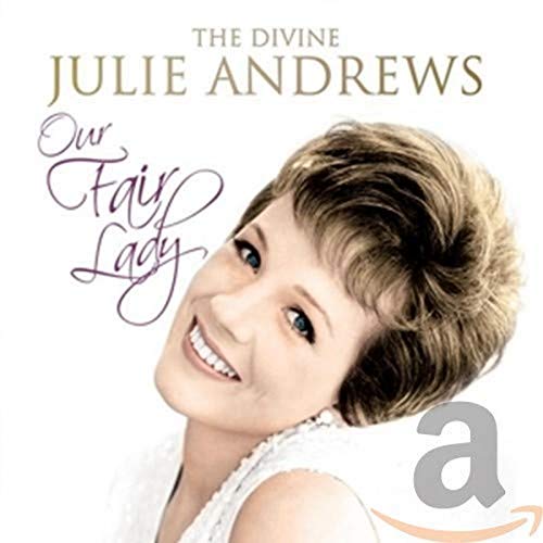 Julie Andrews - Our Fair Lady: The.. von Memory Lane