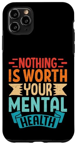 Nichts ist Ihre psychische Gesundheit wert Hülle für iPhone 11 Pro Max Nichts ist Ihre psychische Gesundheit wert Hülle für iPhone 11 Pro Max von Mental Health Awareness Ribbon & Items Gifts DMTRY