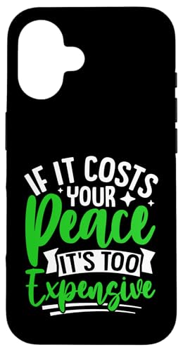 Wenn es Ihren Frieden kostet, ist es zu teuer Hülle für iPhone 16 von Mental Health Awareness Ribbon & Items Gifts DMTRY