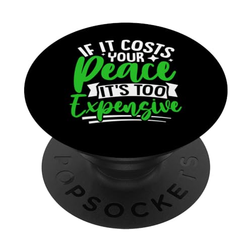 Wenn es Ihren Frieden kostet, ist es zu teuer PopSockets Klebender PopGrip Wenn es Ihren Frieden kostet, ist es zu teuer PopSockets Klebender PopGrip von Mental Health Awareness Ribbon & Items Gifts DMTRY