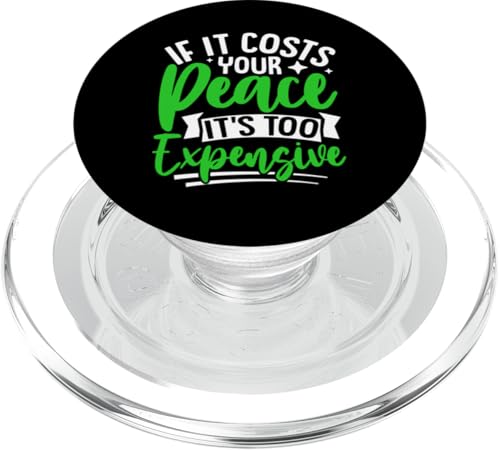 Wenn es Ihren Frieden kostet, ist es zu teuer PopSockets PopGrip für MagSafe von Mental Health Awareness Ribbon & Items Gifts DMTRY