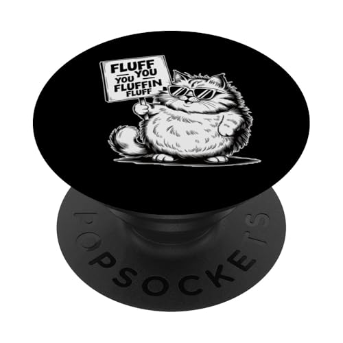 Adorable Fluff You Fluffin Fluff Katzenliebhaber, Katze, Mütter und Väter PopSockets Klebender PopGrip Adorable Fluff You Fluffin Fluff Katzenliebhaber, Katze, Mütter und Väter PopSockets Klebender PopGrip von Meow Mood Apparel.USA
