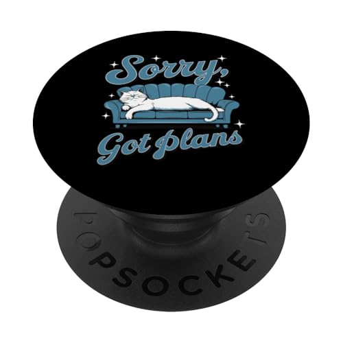 Lustige Sorry Got Plans Lazy Kitty Katze Homebody Katze Mütter & Papa PopSockets Klebender PopGrip von Meow Mood Apparel.USA