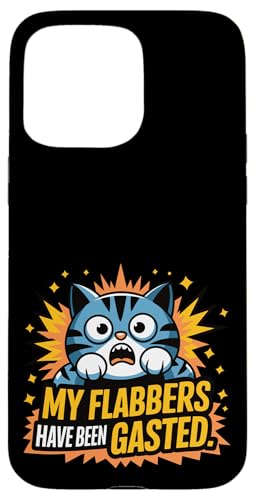 My Flabbers Have Beed Humor Cats Lover Cat Moms & Dad Hülle für iPhone 15 Pro Max von Meow Mood Apparel.USA