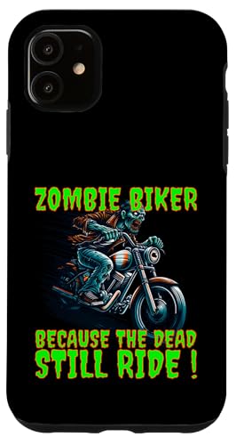 Zombie Biker Weil die Toten immer noch fahren! Hülle für iPhone 11 Zombie Biker Weil die Toten immer noch fahren! Hülle für iPhone 11 von MerchByCraig