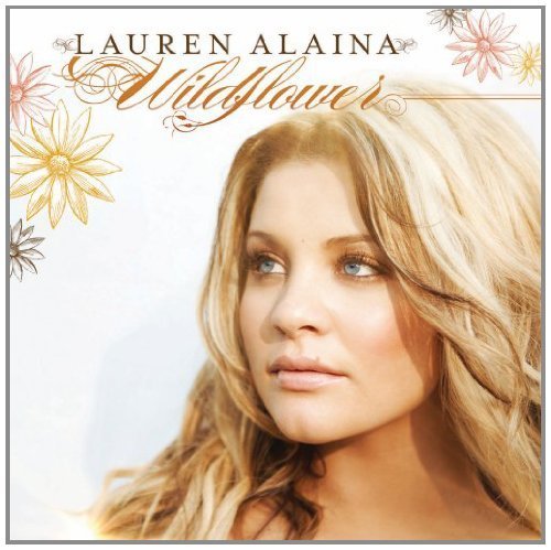 Wildflower by Lauren Alaina (2011) Audio CD von Mercury Nashville/19 Recordings/Interscope