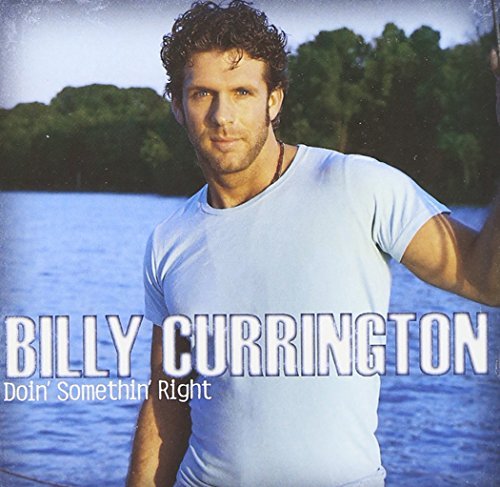 Doin' Somethin' Right by Currington, Billy (2005) Audio CD von Mercury Nashville