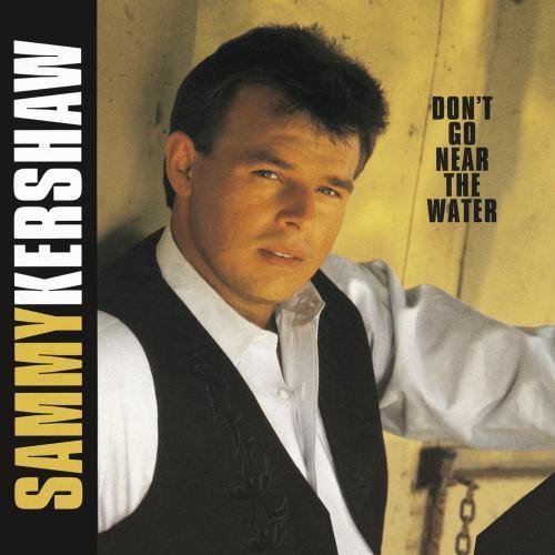 Don't Go Near The Water by Sammy Kershaw [Music CD] von Mercury Nashville