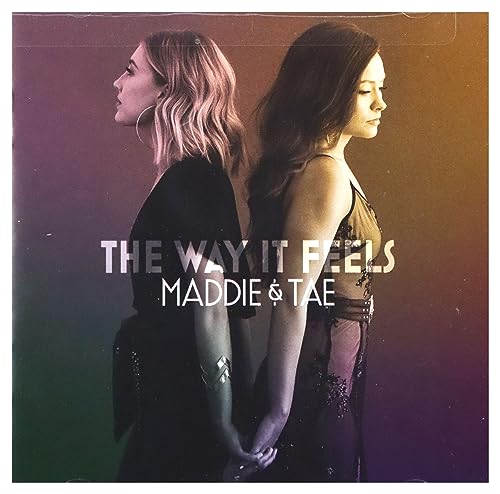 Maddie & Tae - The Way It Feels von Mercury Nashville
