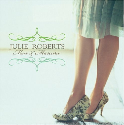 Men & Mascara by Roberts, Julie (2006) Audio CD von Mercury Nashville