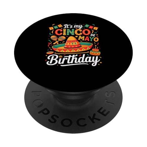 It's My Cinco De Mayo Birthday Mexican Sombrero Funny Party PopSockets Klebender PopGrip von Mexican Culture Cinco De Mayo Costume