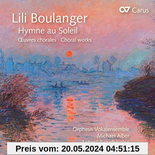 Boulanger: Hymne au Soleil - Chorwerke von Michael Alber