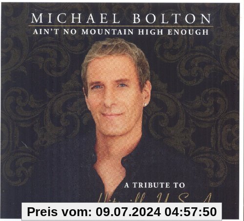 Ain't No Mountain High Enough - A Tribute To Hitsville U.S.A. (Special Edition) von Michael Bolton
