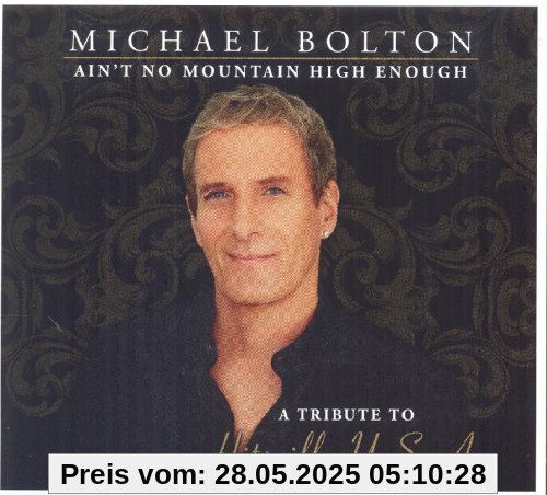 Ain't No Mountain High Enough - A Tribute To Hitsville U.S.A. (Special Edition) von Michael Bolton