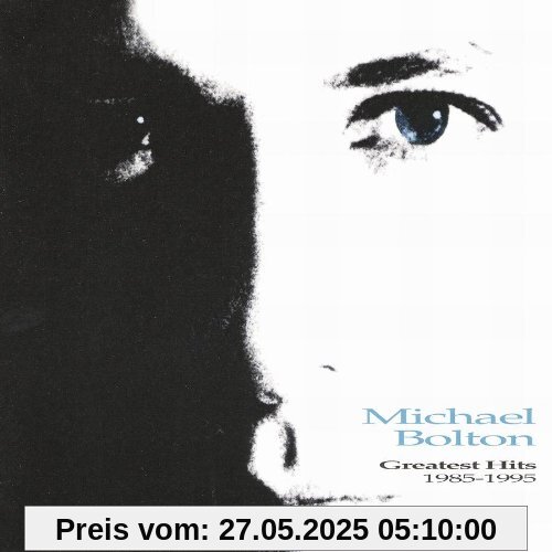 Greatest Hits [1985-1995] von Michael Bolton