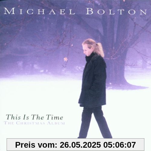 This Is The Time - The Christmas Album This Is The Time - The Christmas Album von Michael Bolton