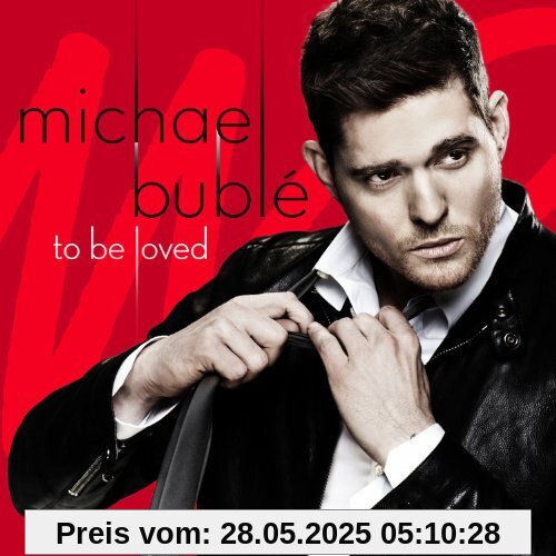 To Be Loved (Deluxe Edition inkl. 3 Bonustracks) von Michael Bublé