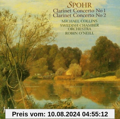 Louis Spohr: Klarinettenkonzerte 1 & 2/+ von Michael Collins