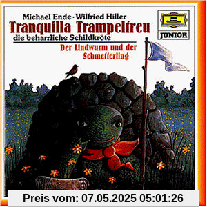 Tranquilla Trampeltreu/Der Lindwurm und der Schmetterling Tranquilla Trampeltreu/Der Lindwurm und der Schmetterling von Michael Ende