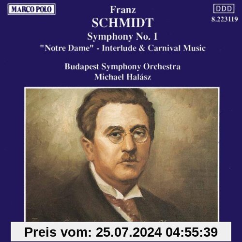 Franz Schmidt - Sinfonie Nr. 1 / Introduction, Intermezzo and Carnival Music of the Opera Notre Dame von Michael Halasz