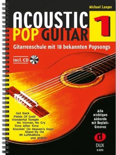 Acoustic Pop Guitar Band 1 inkl. CD - die Gitarrenschule mit 18 bekannten Popsongs - Picking & Strumming leicht gemacht - Ausgabe in Ringbindung (Noten) von Michael Langer