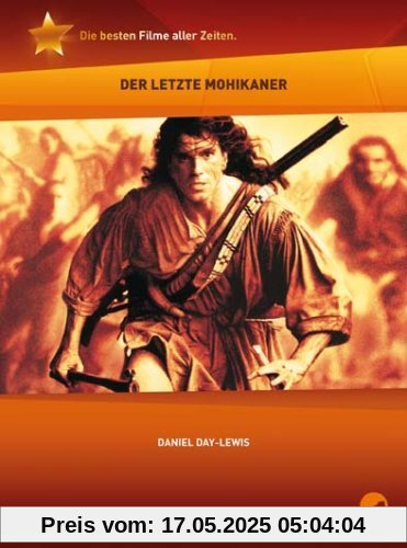 Der letzte Mohikaner Die besten Filme aller Zeiten Der letzte Mohikaner Die besten Filme aller Zeiten von Michael Mann