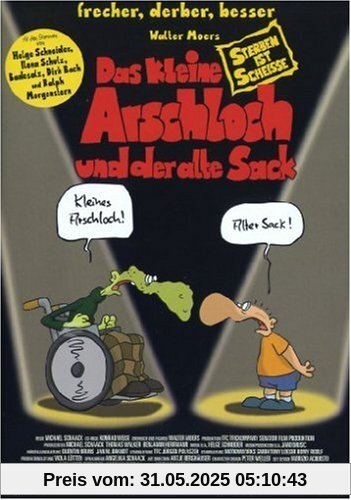 Das kleine Arschloch und der alte Sack - Sterben ist scheisse von Michael Schaack