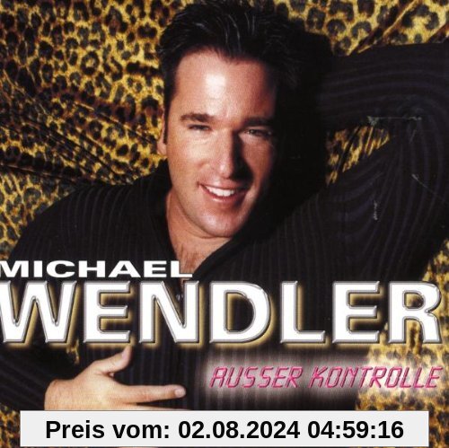 Ausser Kontrolle von Michael Wendler