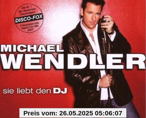 Sie Liebt Den DJ/Basic Sie Liebt Den DJ/Basic von Michael Wendler