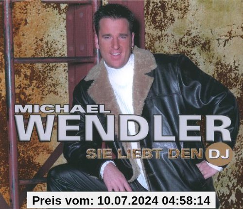 Sie Liebt Den DJ von Michael Wendler