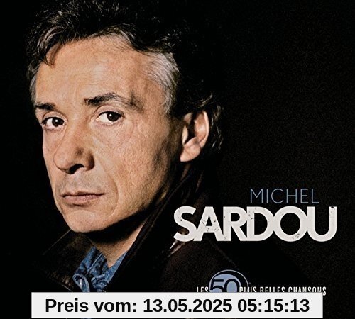 Les 50 Plus Belles Chansons von Michel Sardou