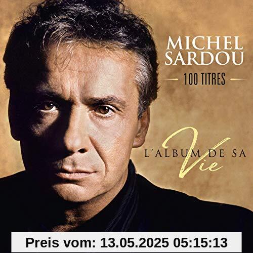 Michel Sardou - L'album De Sa Vie 100 Titres von Michel Sardou