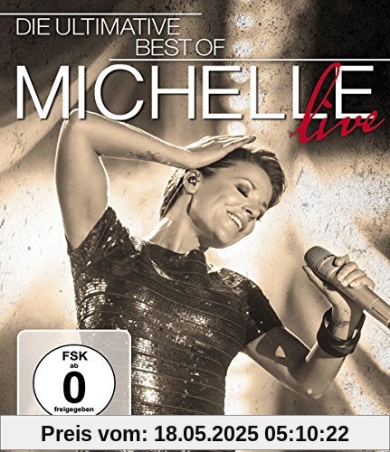 Die Ultimative Best Of Live [Blu-ray] von Michelle