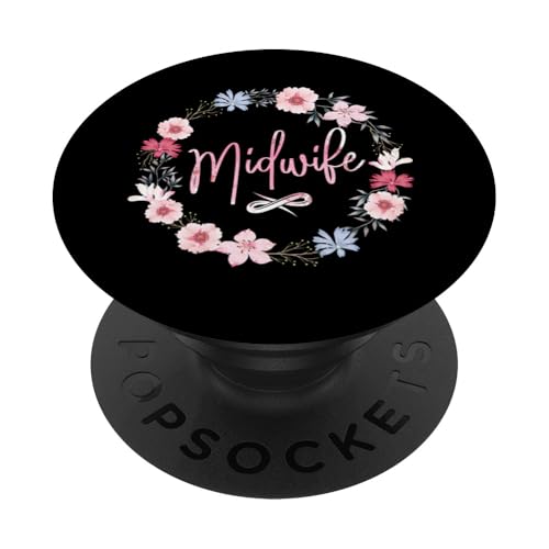 Krankenschwester Hebamme Geburt Arbeiter Blume Hebamme PopSockets Klebender PopGrip Krankenschwester Hebamme Geburt Arbeiter Blume Hebamme PopSockets Klebender PopGrip von Midwife Student Midwifery Quotes Appreciation HD0