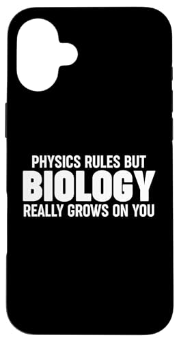Physics Rules But Biology Really Grows on You Hülle für iPhone 16 Plus Physics Rules But Biology Really Grows on You Hülle für iPhone 16 Plus von Miftees Biology Tees