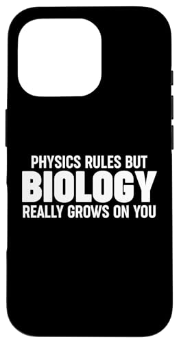 Physics Rules But Biology Really Grows on You Hülle für iPhone 16 Pro Physics Rules But Biology Really Grows on You Hülle für iPhone 16 Pro von Miftees Biology Tees