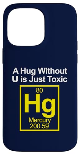 A Hug without U is Toxic Hülle für iPhone 14 Pro Max A Hug without U is Toxic Hülle für iPhone 14 Pro Max von Miftees Chemistry Tees