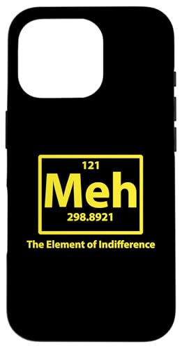 Meh das Element der Gleichgültigkeit Hülle für iPhone 16 Pro Meh das Element der Gleichgültigkeit Hülle für iPhone 16 Pro von Miftees Chemistry Tees