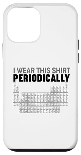 Periodic Table of Elements I wear this shirt Periodically Hülle für iPhone 12 mini Periodic Table of Elements I wear this shirt Periodically Hülle für iPhone 12 mini von Miftees Chemistry Tees