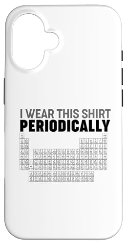 Periodic Table of Elements I wear this shirt Periodically Hülle für iPhone 16 Periodic Table of Elements I wear this shirt Periodically Hülle für iPhone 16 von Miftees Chemistry Tees