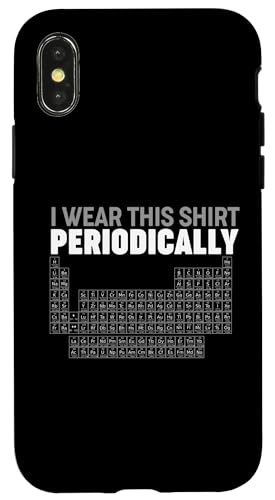 Periodic Table of Elements I wear this shirt Periodically Hülle für iPhone X/XS Periodic Table of Elements I wear this shirt Periodically Hülle für iPhone X/XS von Miftees Chemistry Tees