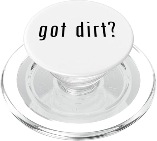 Got Dirt? PopSockets PopGrip für MagSafe Got Dirt? PopSockets PopGrip für MagSafe von Miftees Geology Tees