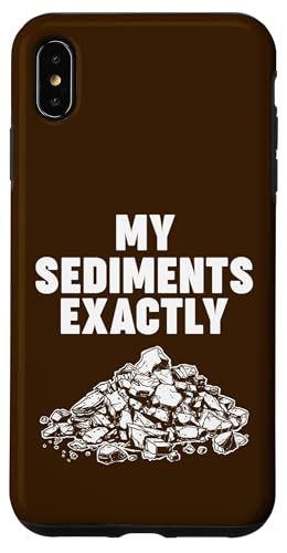 My Sediments Exactly Hülle für iPhone XS Max von Miftees Geology Tees
