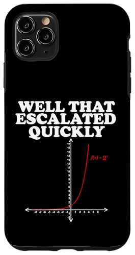 Well That Escalated Quickly Math Pun Hülle für iPhone 11 Pro Max Well That Escalated Quickly Math Pun Hülle für iPhone 11 Pro Max von Miftees Math Tees