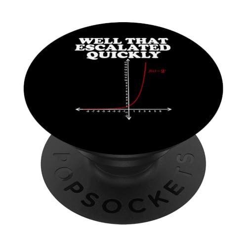 Well That Escalated Quickly Math Pun PopSockets Klebender PopGrip von Miftees Math Tees