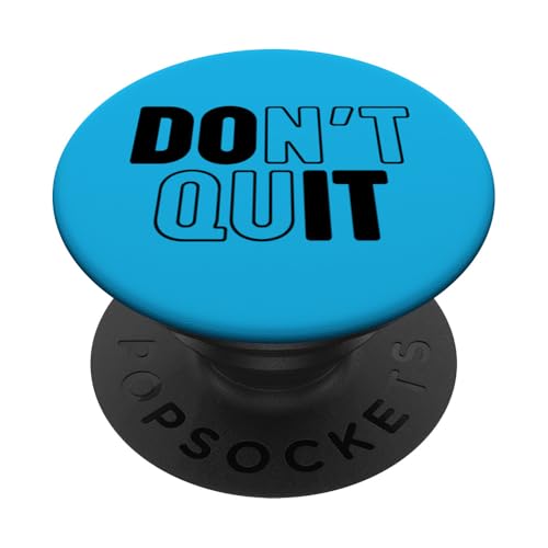 Don't Quit PopSockets Klebender PopGrip Don't Quit PopSockets Klebender PopGrip von Miftees Motivational Tees