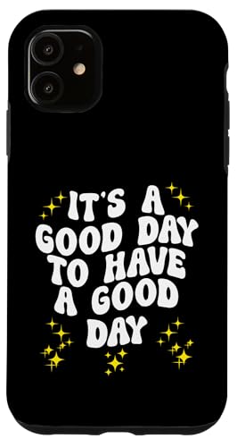 Es ist ein guter Tag, um einen guten Tag zu haben Hülle für iPhone 11 Es ist ein guter Tag, um einen guten Tag zu haben Hülle für iPhone 11 von Miftees Motivational Tees